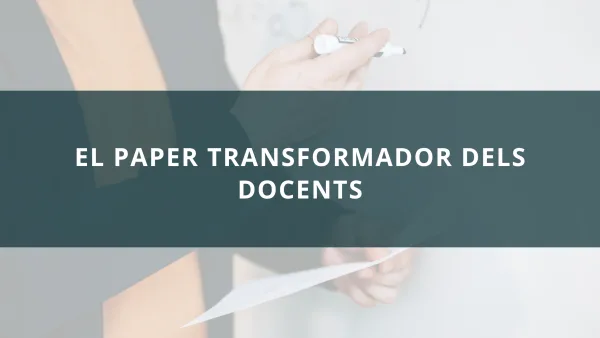 El paper transformador dels docents